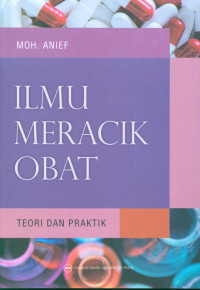 Ilmu meracik obat : teori dan praktik